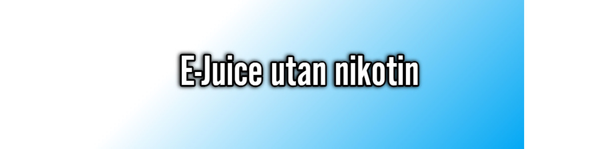 E-Juice utan nikotin-Shortfill